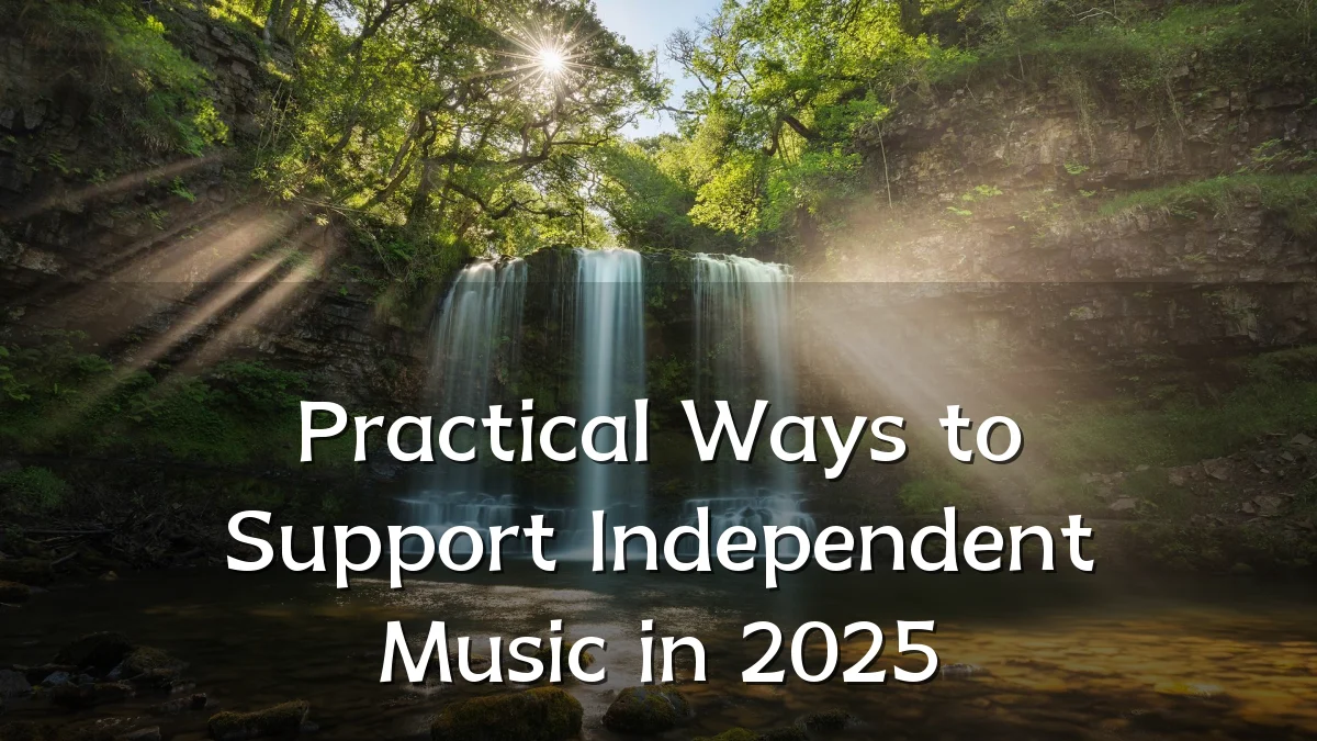 Practical Ways to Support Independent Music in 2025